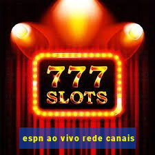 espn ao vivo rede canais